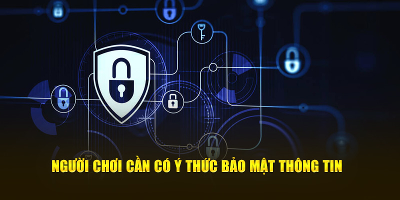 Người chơi cần có ý thức bảo mật thông tin