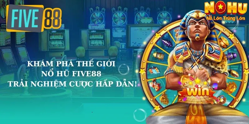 Nổ hũ Five88